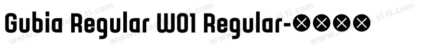 Gubia Regular W01 Regular字体转换